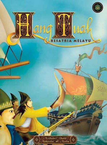 Hang Tuah Kesatria Melayu (Cerita Bergambar)