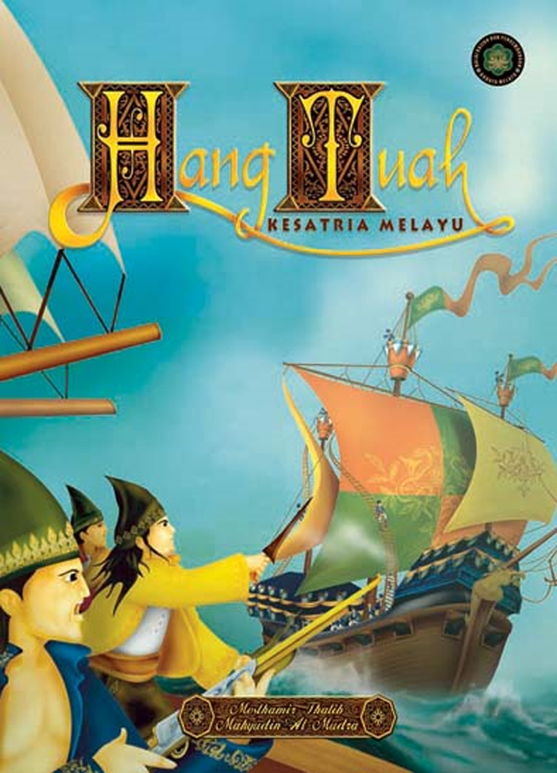 Hang Tuah Kesatria Melayu (Cerita Bergambar)