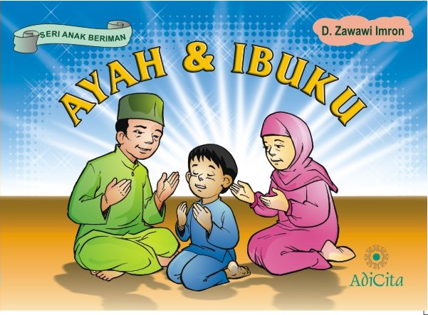 Ayah dan Ibuku Ayah dan Ibuku